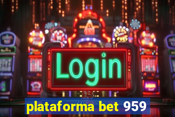 plataforma bet 959